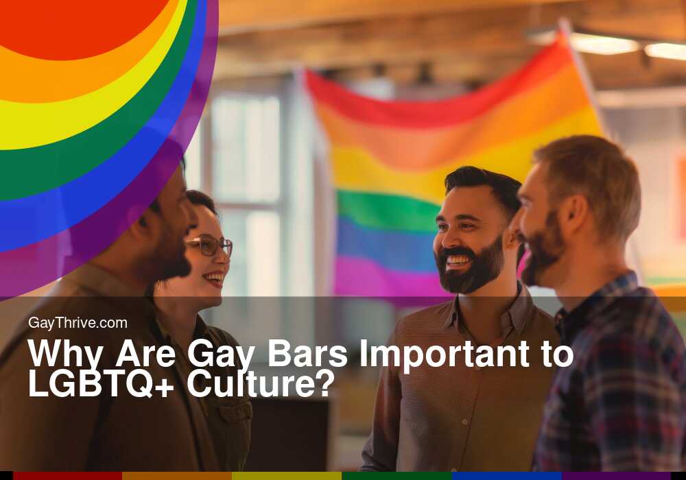 GayThrive banner for : Why Are Gay Bars Important to LGBTQ+ Culture?
