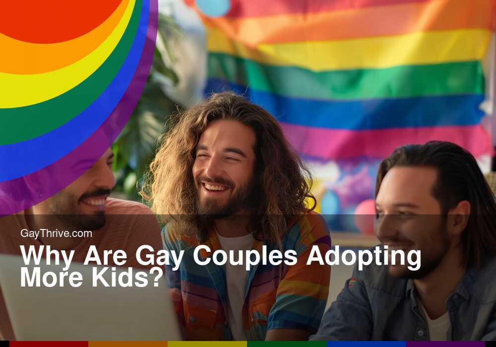 GayThrive banner for : Why Are Gay Couples Adopting More Kids?