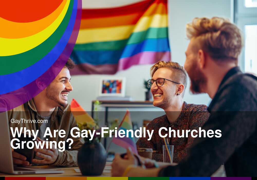 GayThrive banner for : Why Are Gay-Friendly Churches Growing?