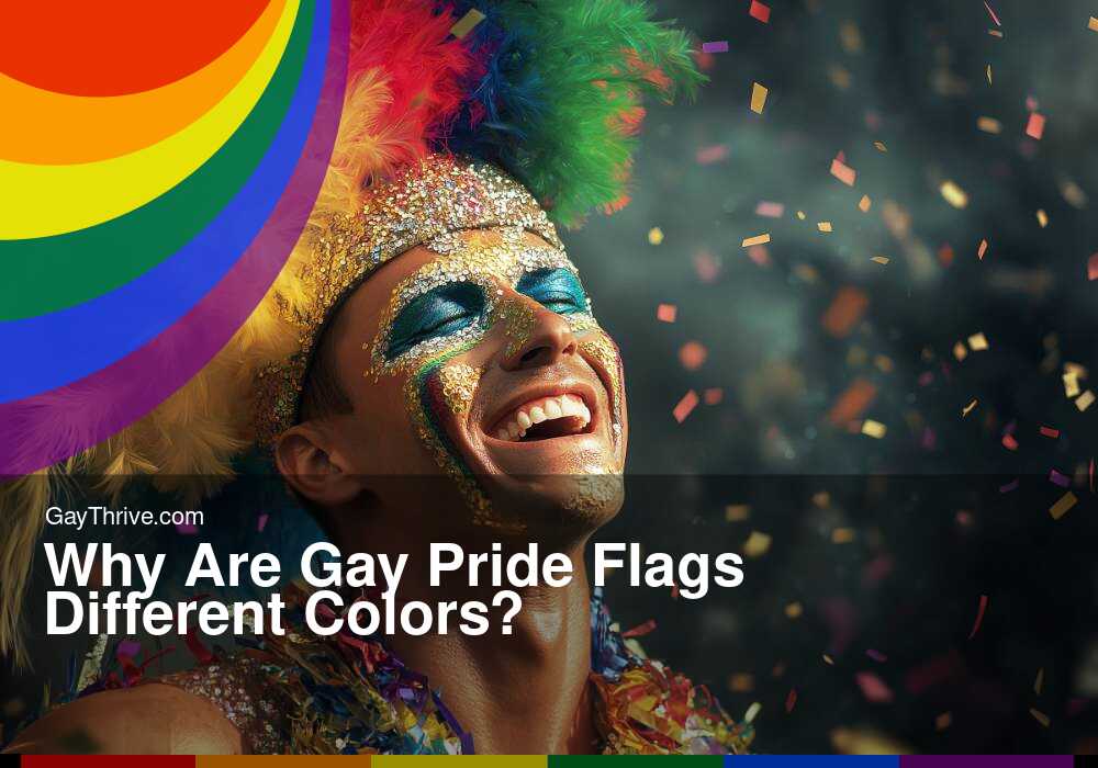 GayThrive banner for : Why Are Gay Pride Flags Different Colors?