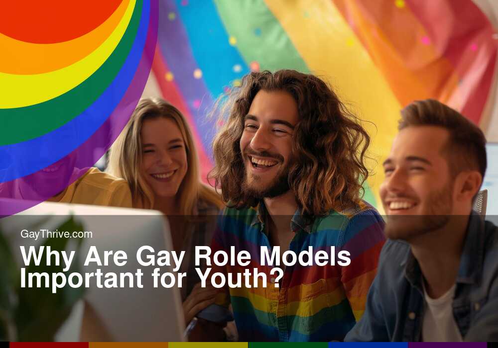 Why Are Gay Role Models Important for Youth?