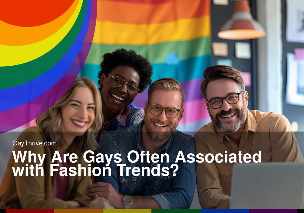 GayThrive banner for : Why Are Gays Often Associated with Fashion Trends?