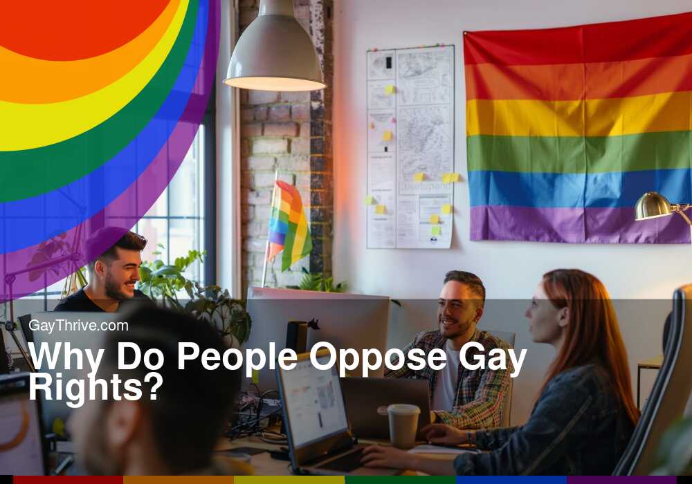 GayThrive banner for : Why Do People Oppose Gay Rights?