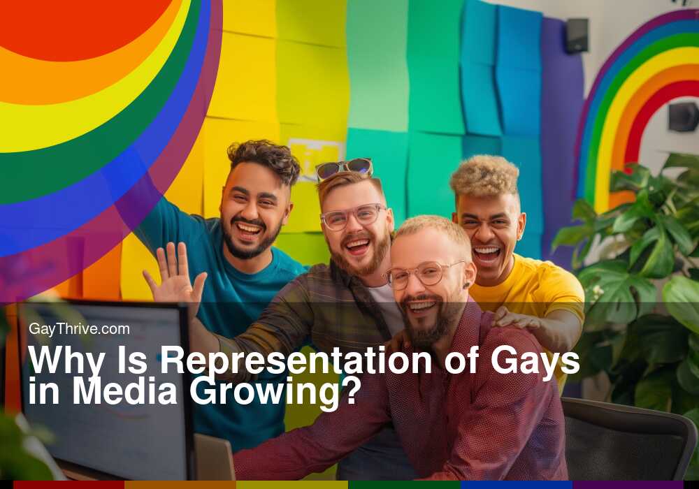 GayThrive banner for : Why Is Representation of Gays in Media Growing?
