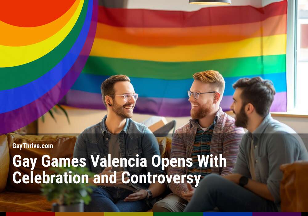 GayThrive banner for : Gay Games Valencia Opens With Celebration and Controversy
