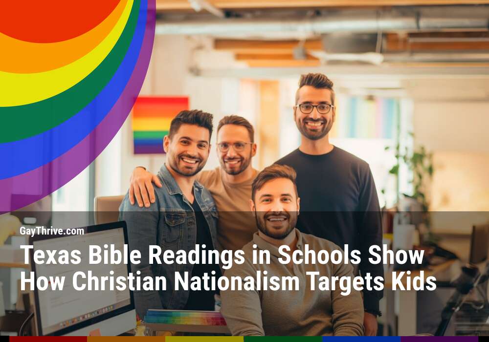 GayThrive banner for : Texas Bible Readings in Schools Show How Christian Nationalism Targets Kids