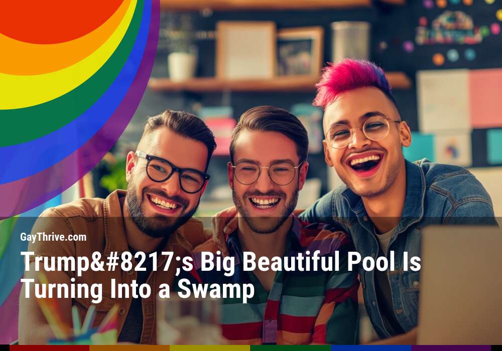 GayThrive banner for : Trump’s Big Beautiful Pool Is Turning Into a Swamp